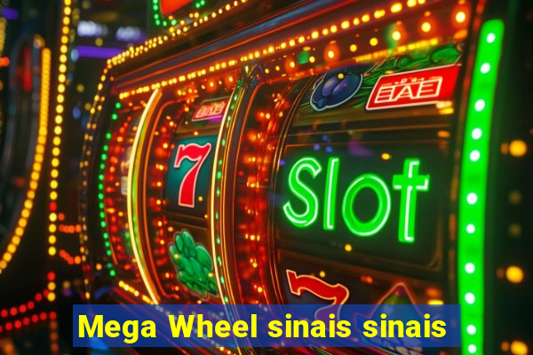 Mega Wheel sinais sinais